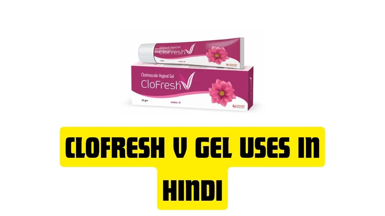 Clofresh V Gel Uses in Hindi