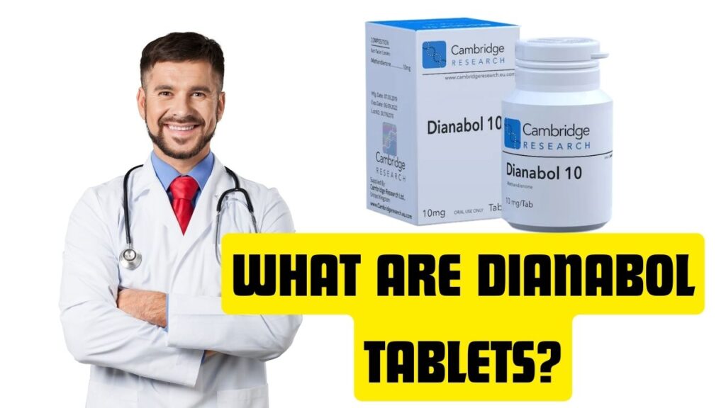 What are Dianabol Tablets?