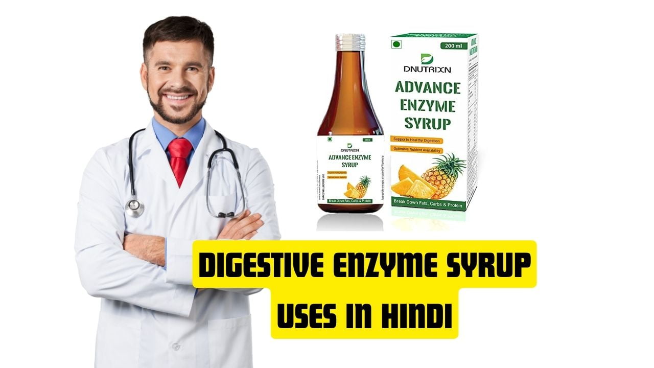 Digestive Enzyme Syrup Uses in Hindi
