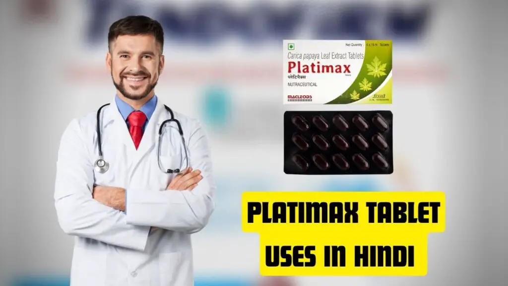 Platimax Tablet Uses in Hindi
