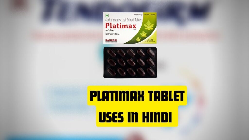 Platimax Tablet Uses in Hindi 
