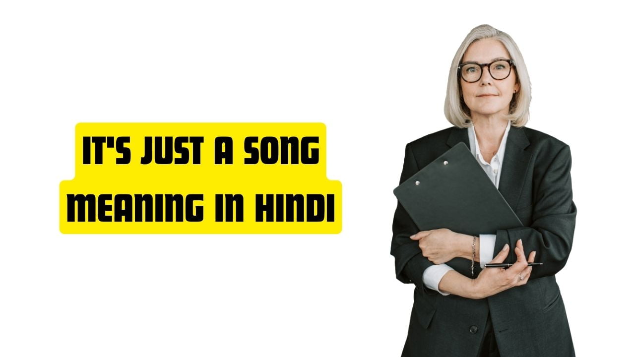 it-s-just-a-song-meaning-in-hindi-arogyaonline-in