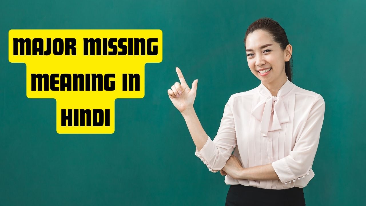 major-missing-meaning-in-hindi-arogyaonline-in