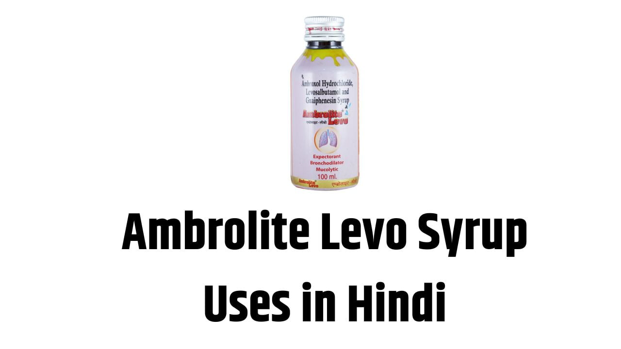 Ambrolite Levo Syrup Uses in Hindi