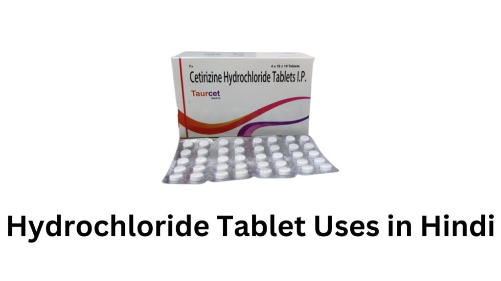 Hydrochloride Tablet Uses in Hindi