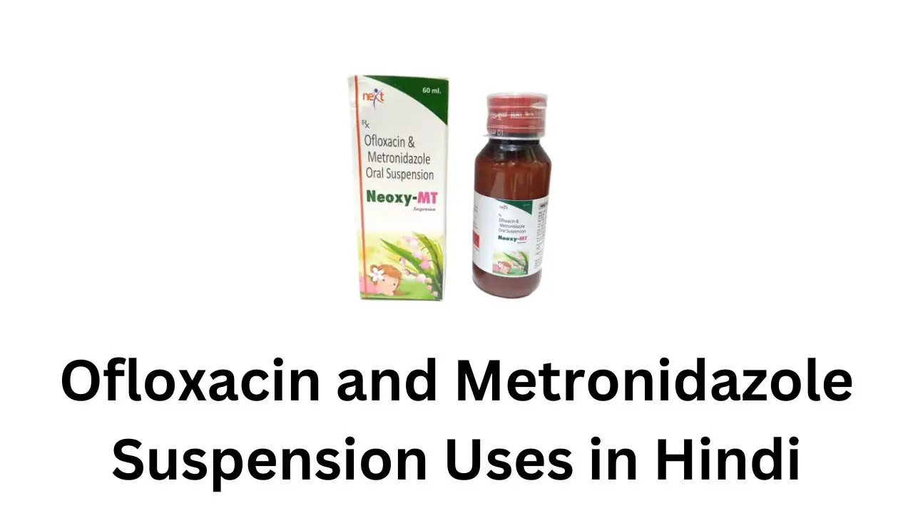 Ofloxacin and Metronidazole Suspension Uses in Hindi
