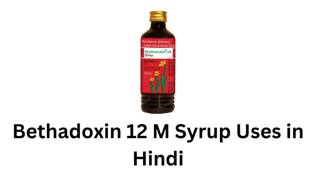 Bethadoxin 12 M Syrup Uses in Hindi