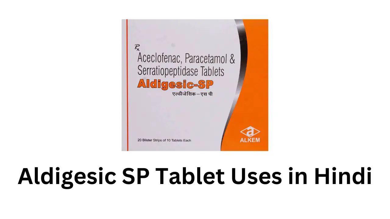 Aldigesic SP Tablet Uses in Hindi