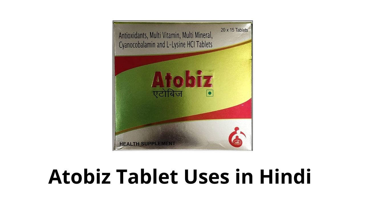 Atobiz Tablet Uses in Hindi