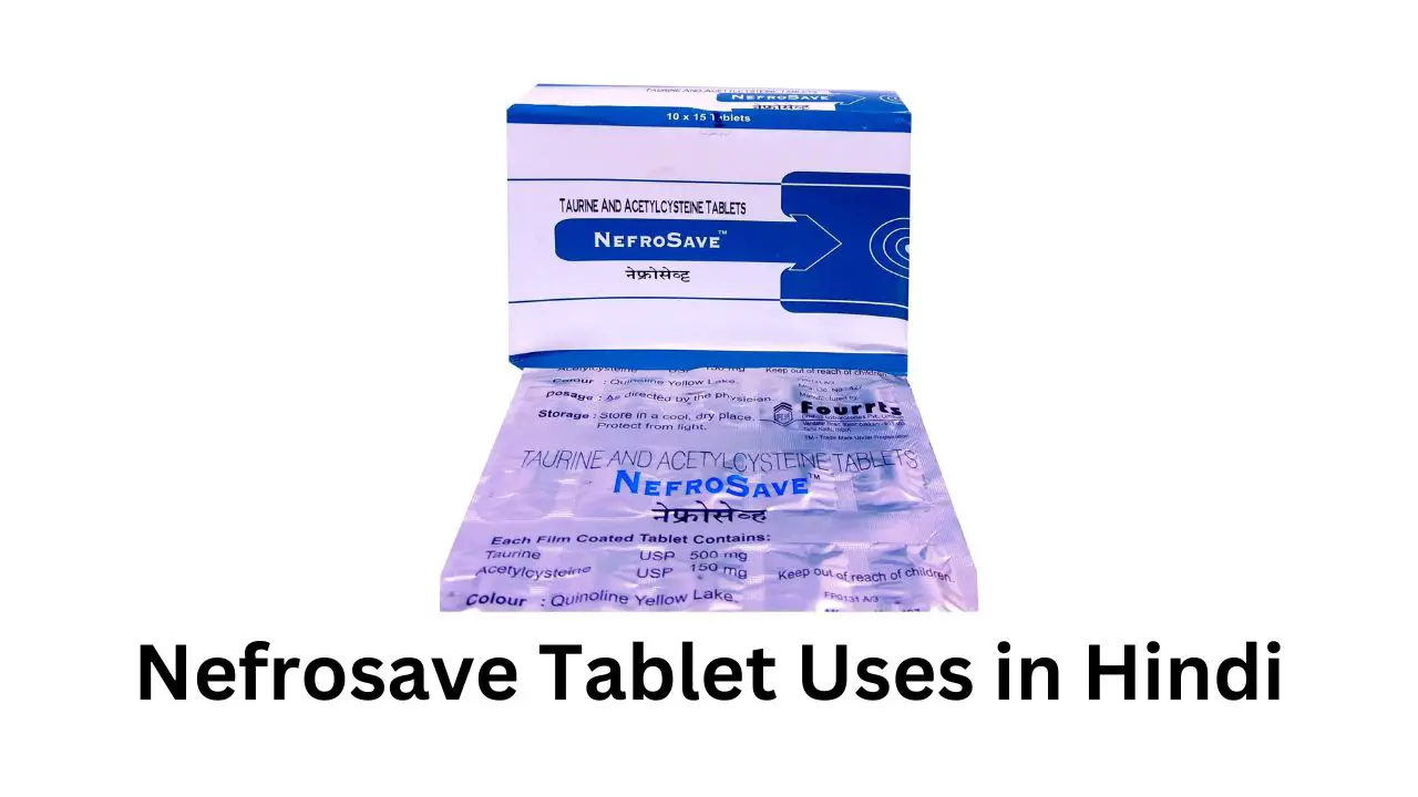 Nefrosave Tablet Uses in Hindi