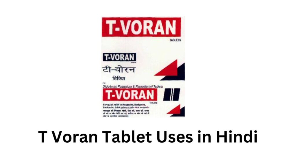 T Voran Tablet Uses in Hindi