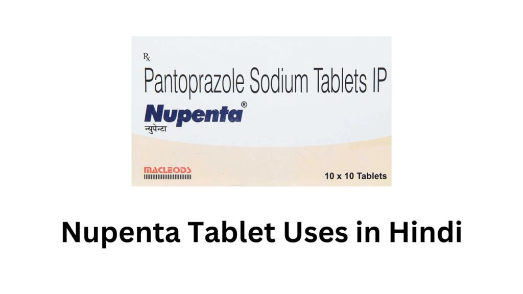 Nupenta Tablet Uses in Hindi