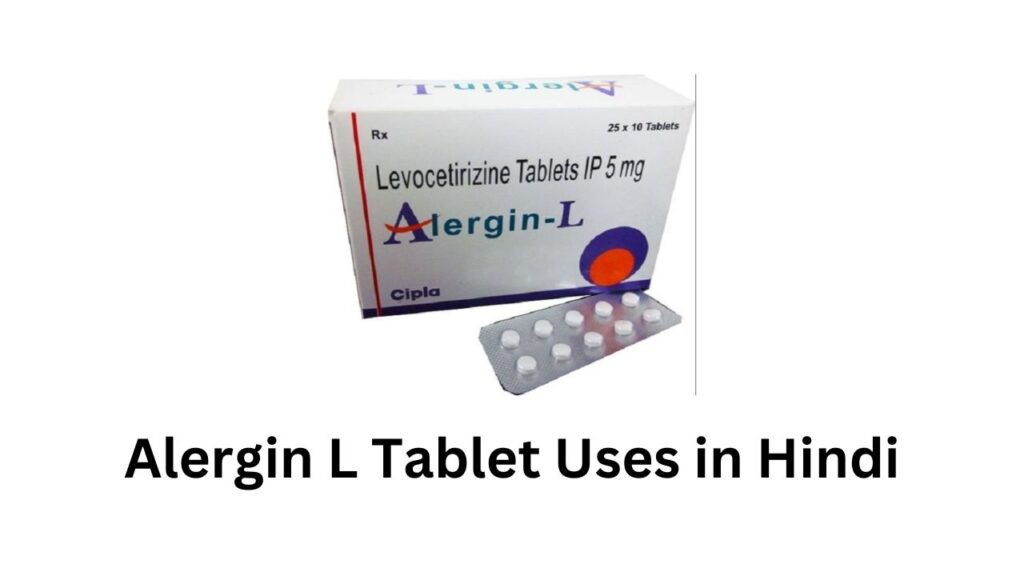 Alergin L Tablet Uses in Hindi