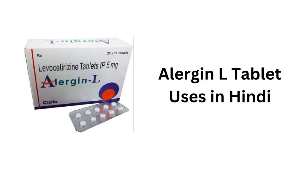 Alergin L Tablet Uses in Hindi
