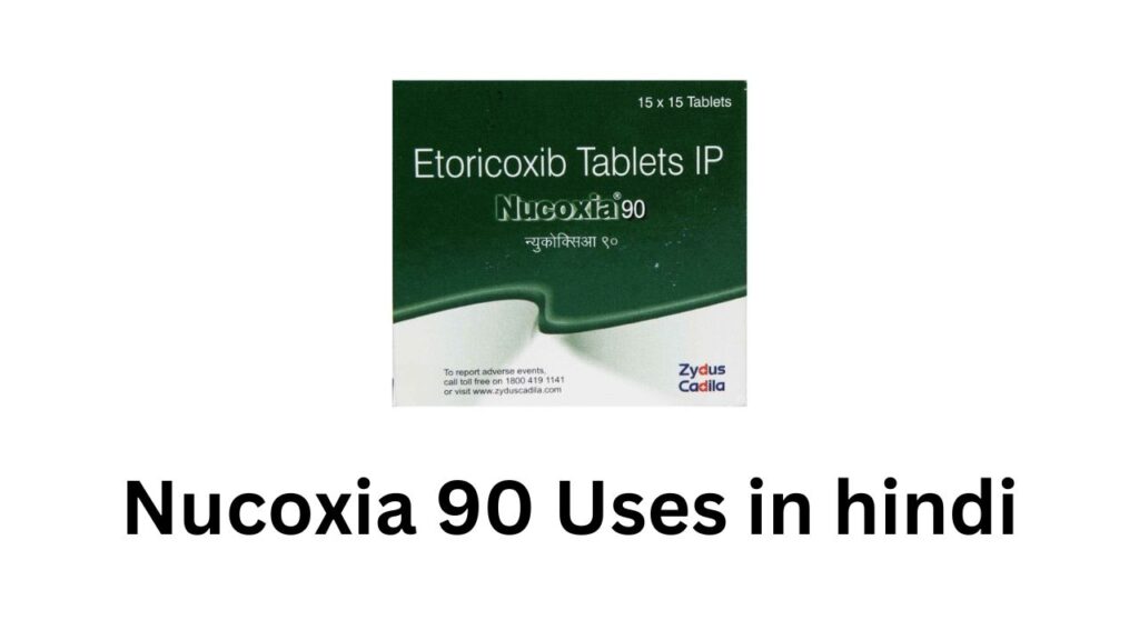 Nucoxia 90 Uses in hindi