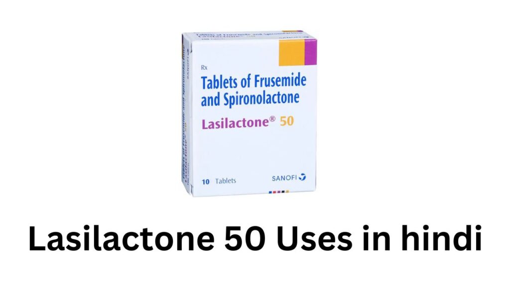 Lasilactone 50 Uses in hindi
