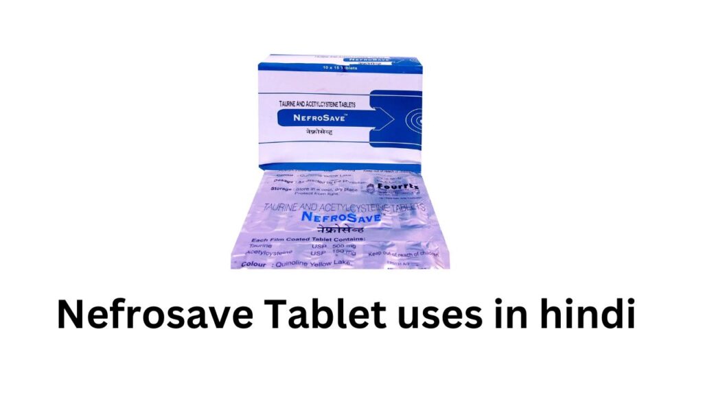 Nefrosave Tablet uses in hindi