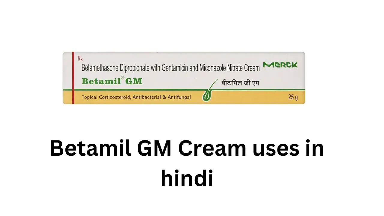 Betamil GM Cream uses in hindi