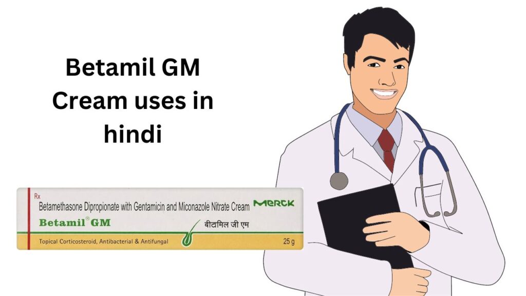 Betamil GM Cream uses in hindi