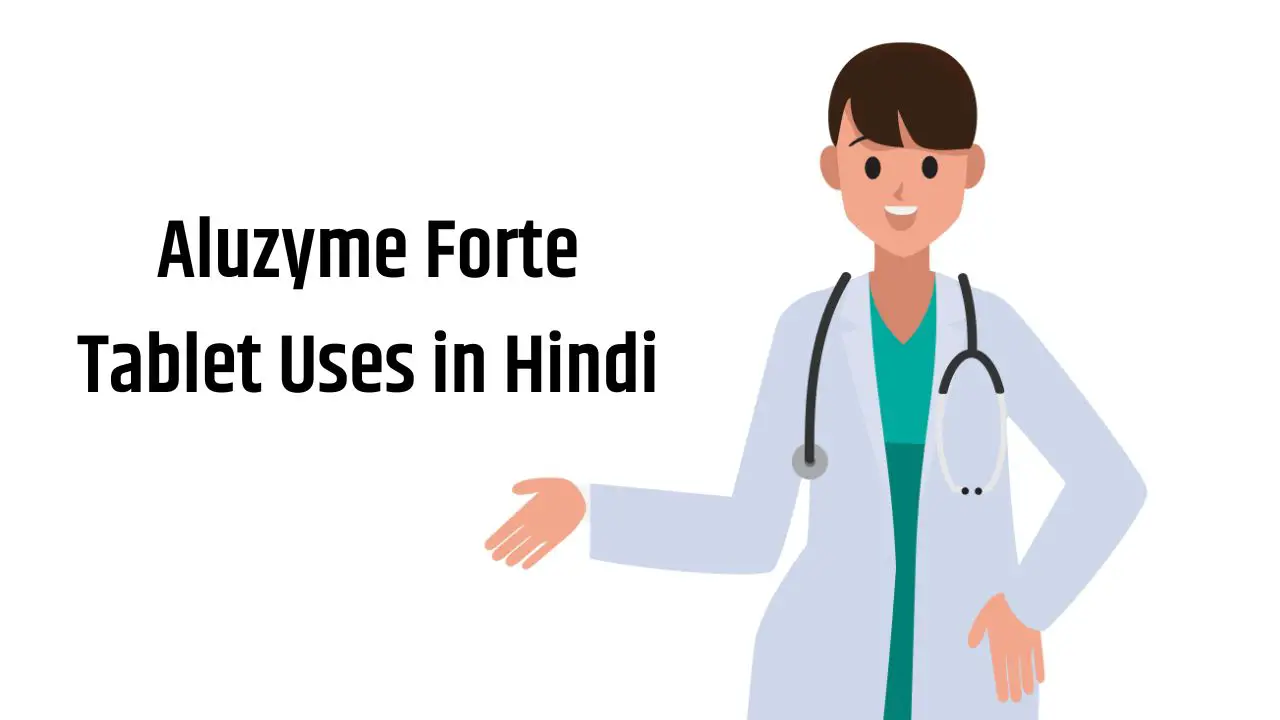 Aluzyme Forte Tablet Uses in Hindi