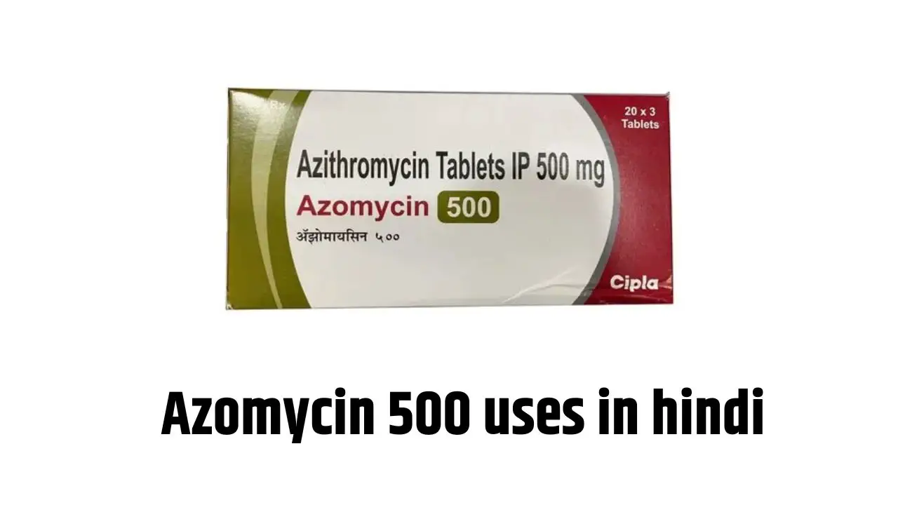 Azomycin 500 uses in hindi