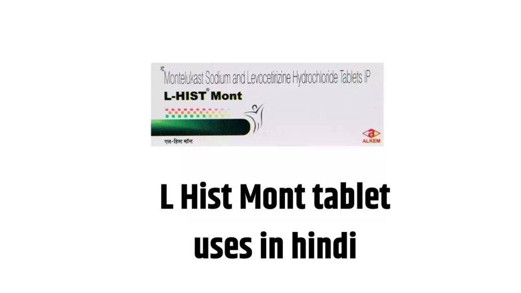 L Hist Mont tablet uses in hindi