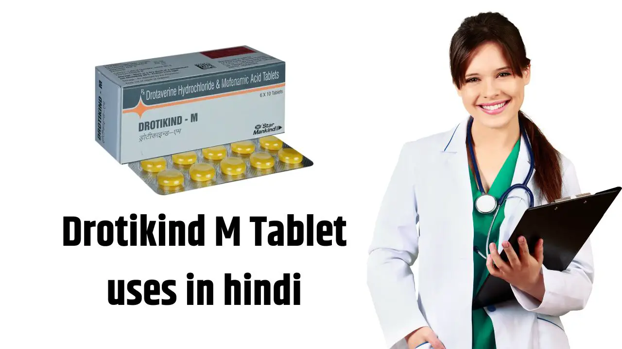 Drotikind M Tablet uses in hindi