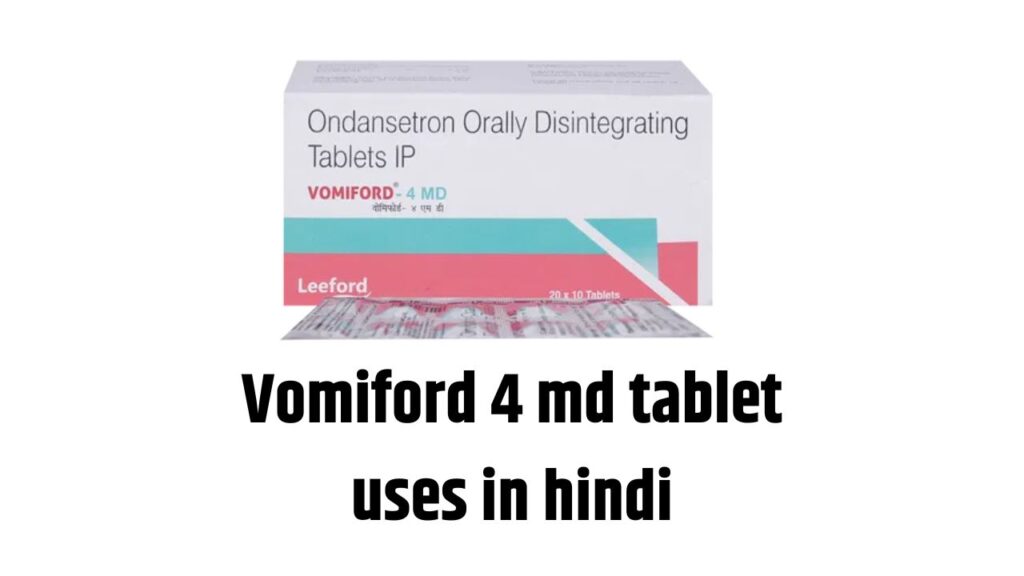 Vomiford 4 md tablet uses in hindi