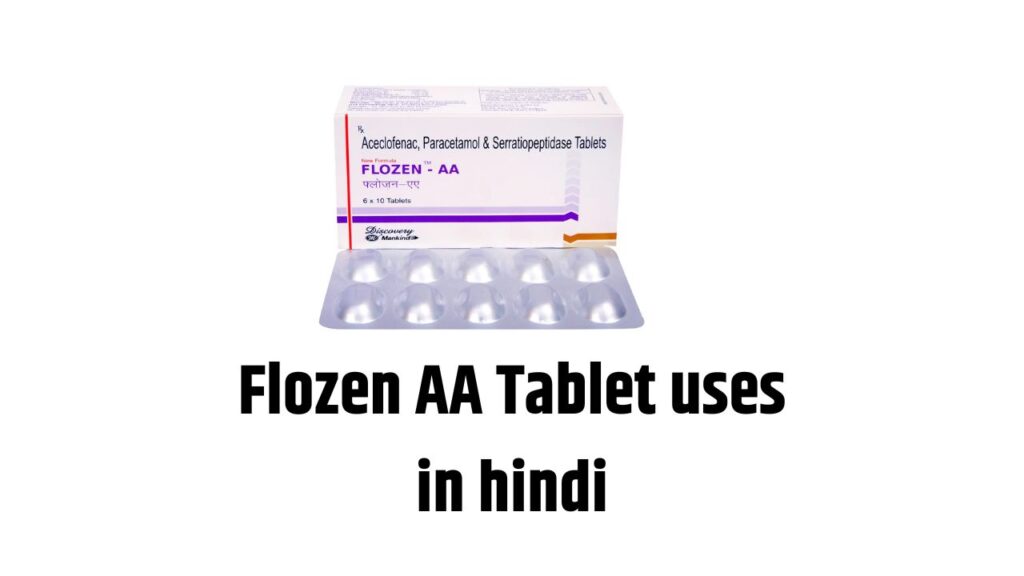 Flozen AA Tablet uses in hindi