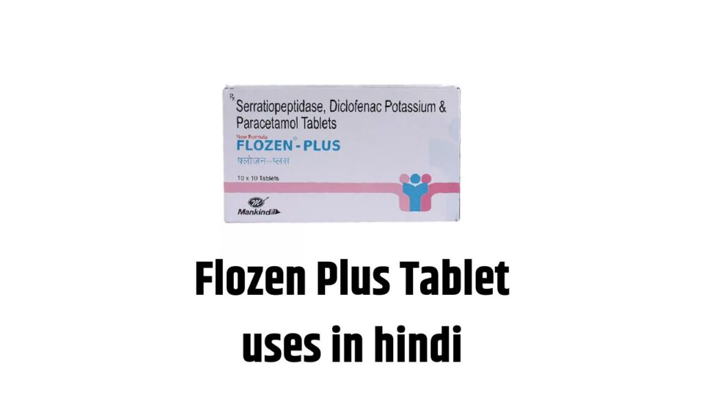 Flozen Plus Tablet uses in hindi