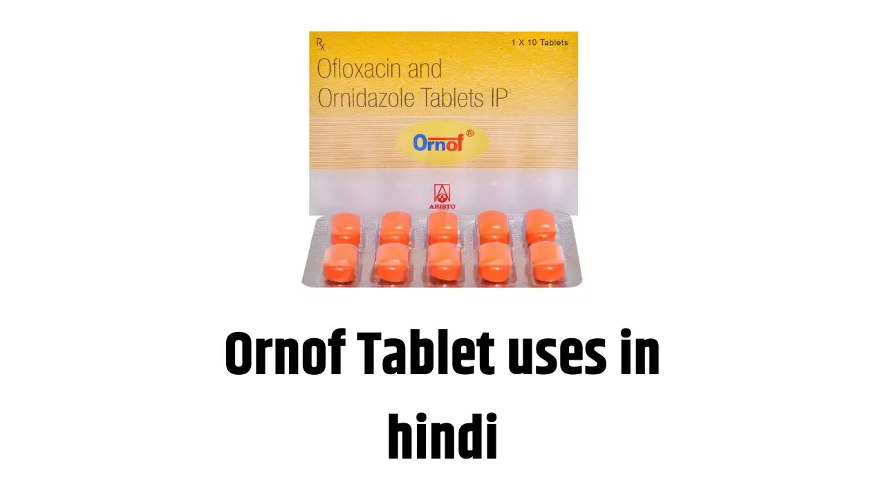 Ornof Tablet uses in hindi