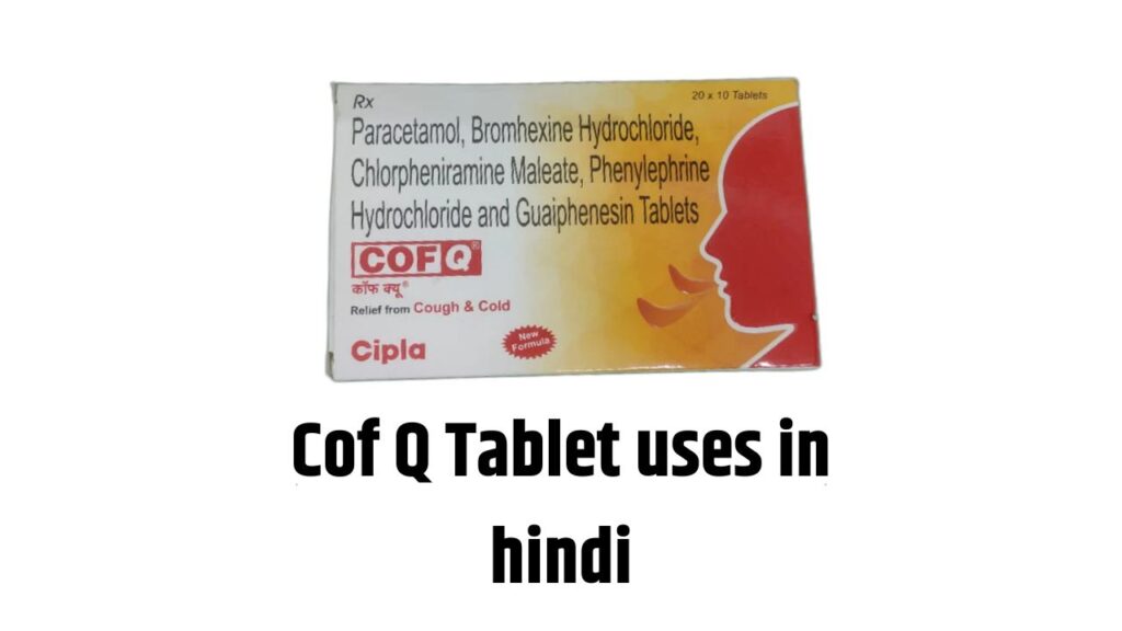 Cof Q Tablet uses in hindi