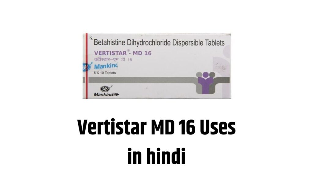 Vertistar MD 16 Uses in hindi