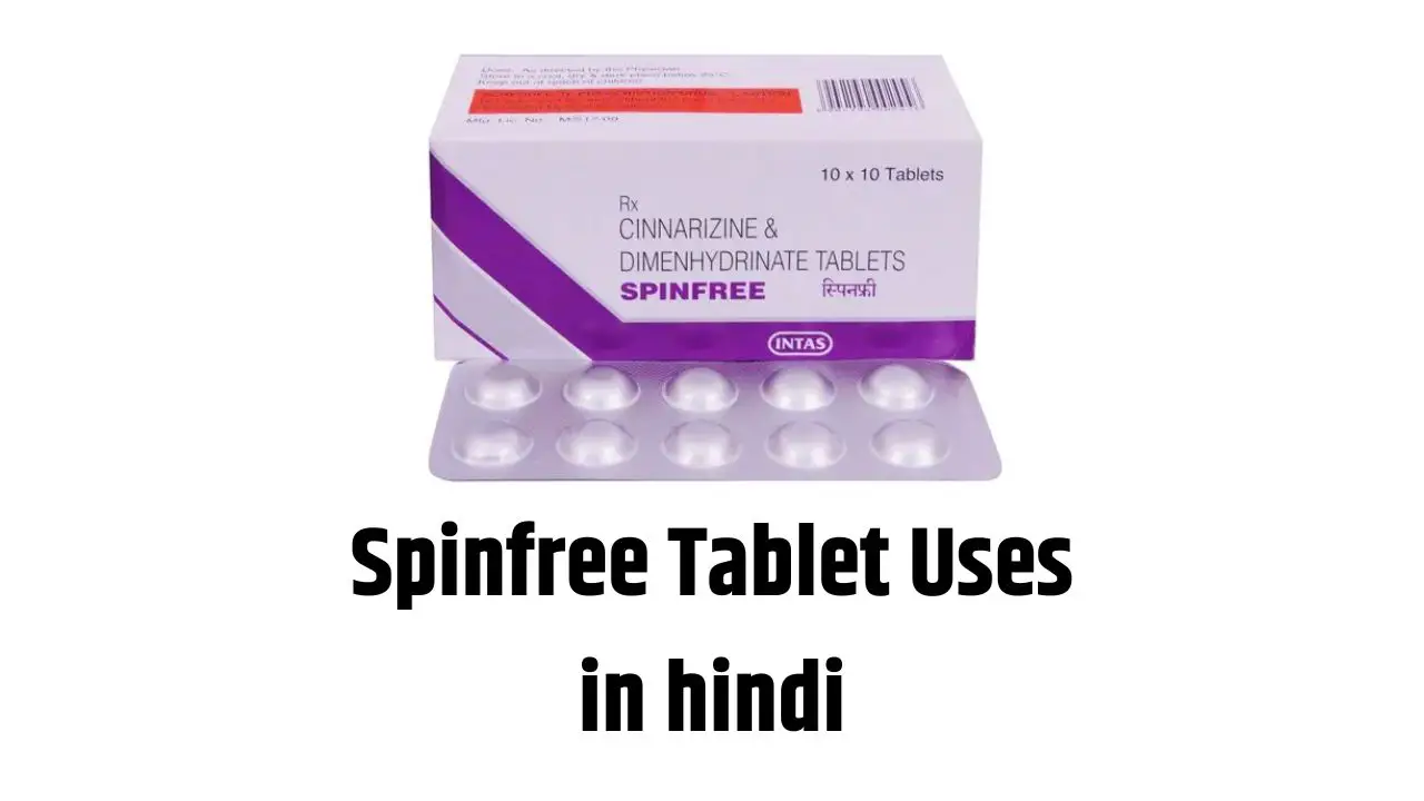 Spinfree Tablet Uses in hindi