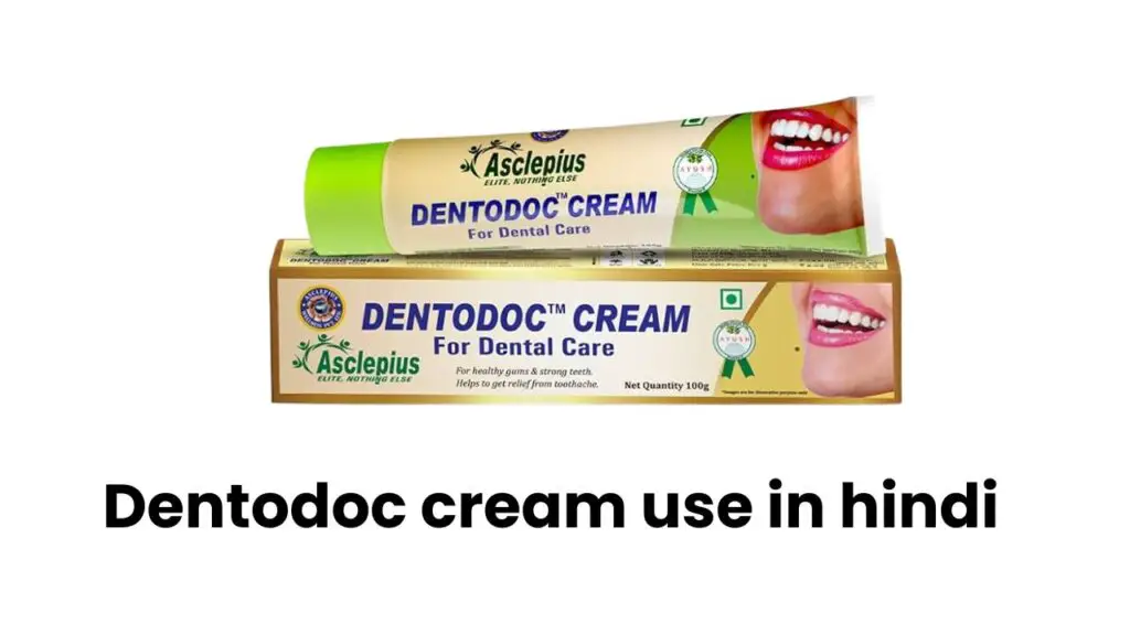 Dentodoc cream use in hindi