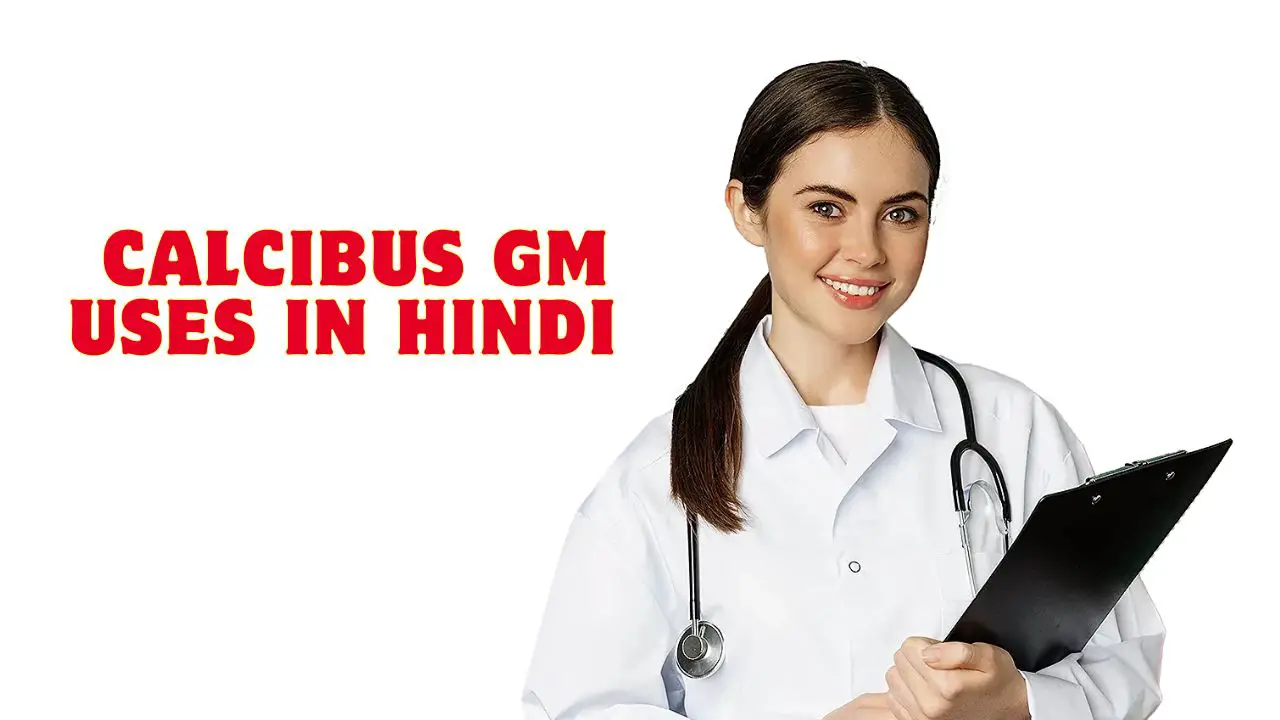 Calcibus GM Uses in Hindi