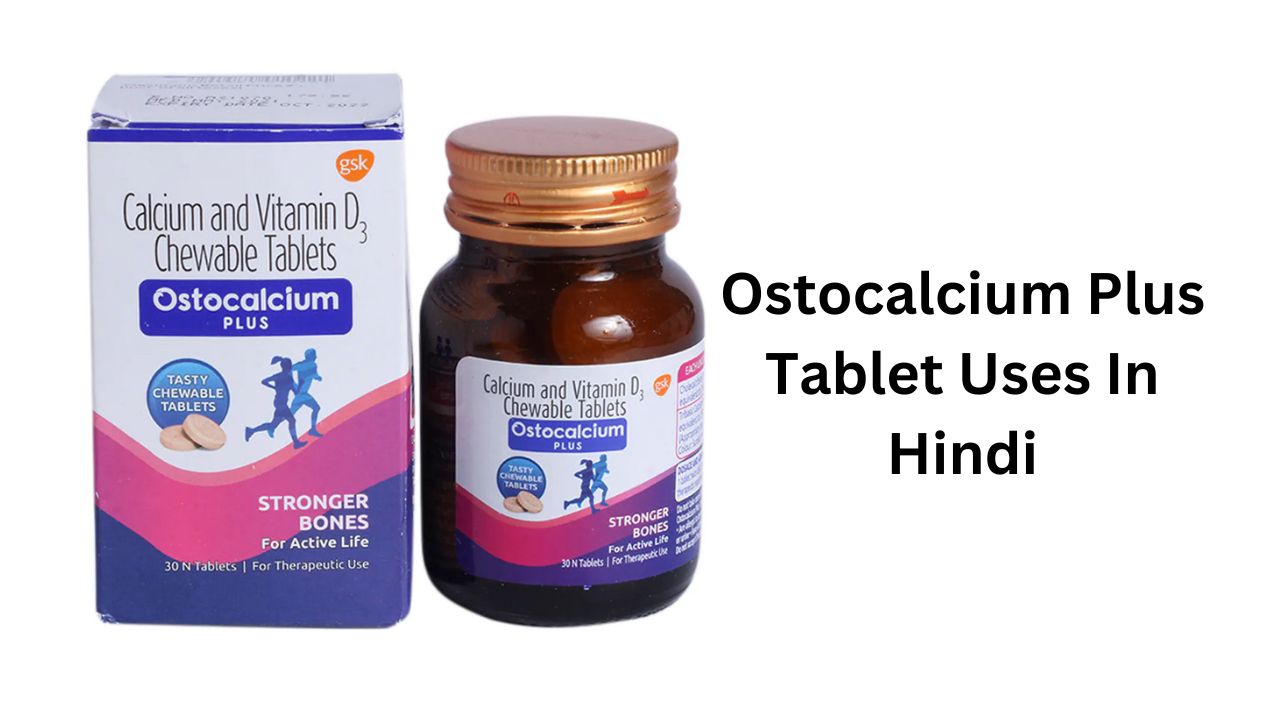Ostocalcium Plus Tablet Uses In Hindi