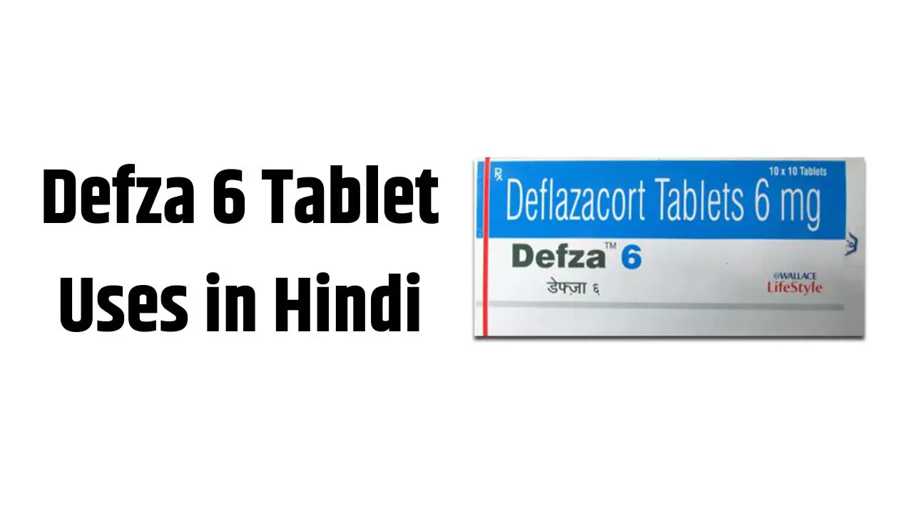 Defza 6 Tablet Uses in Hindi