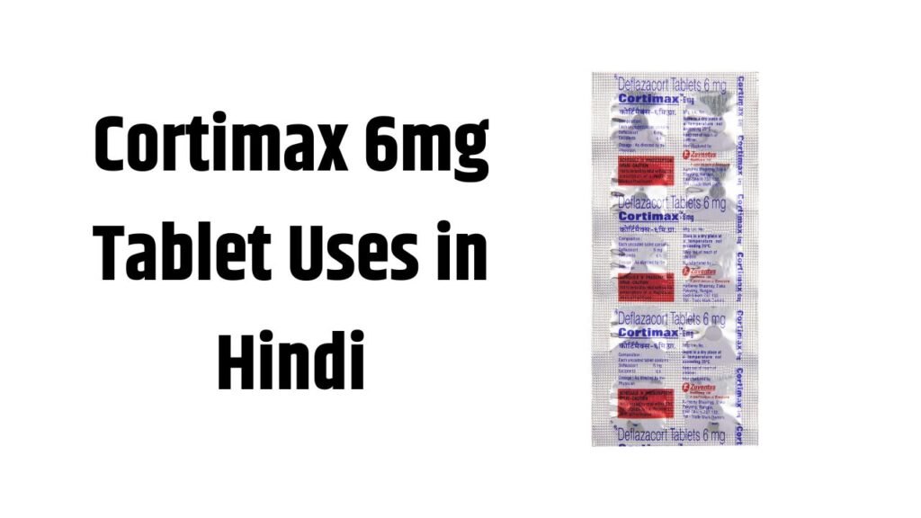 Cortimax 6mg Tablet Uses in Hindi