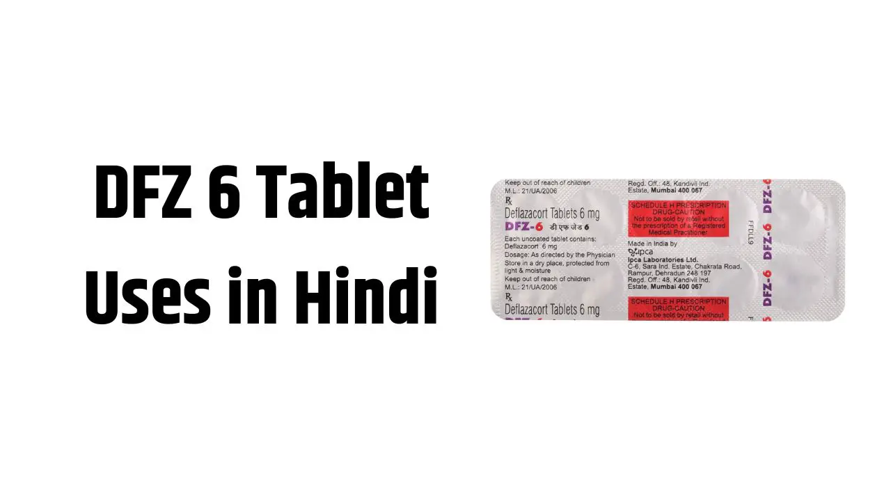 DFZ 6 Tablet Uses in Hindi