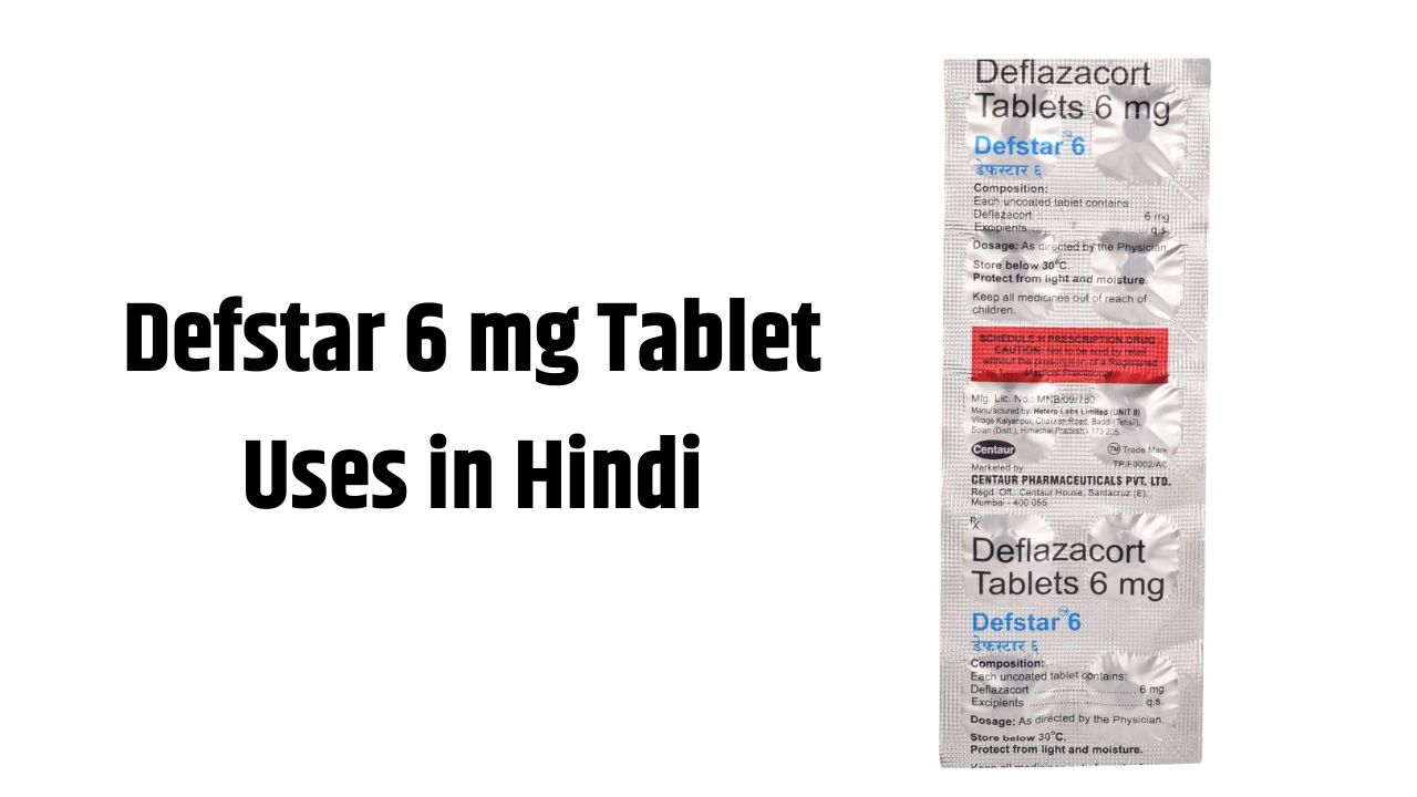 Defstar 6 mg Tablet Uses in Hindi