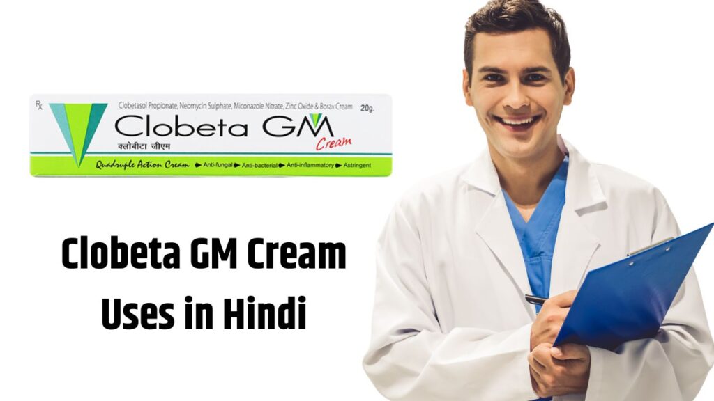 Clobeta GM Cream Uses in Hindi