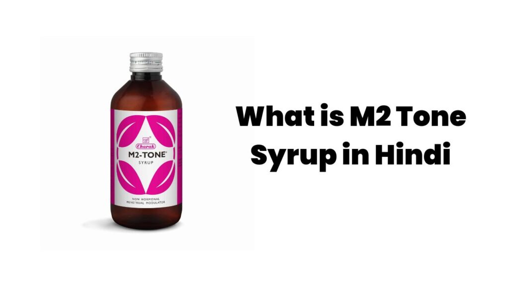 What is M2 Tone Syrup in Hindi