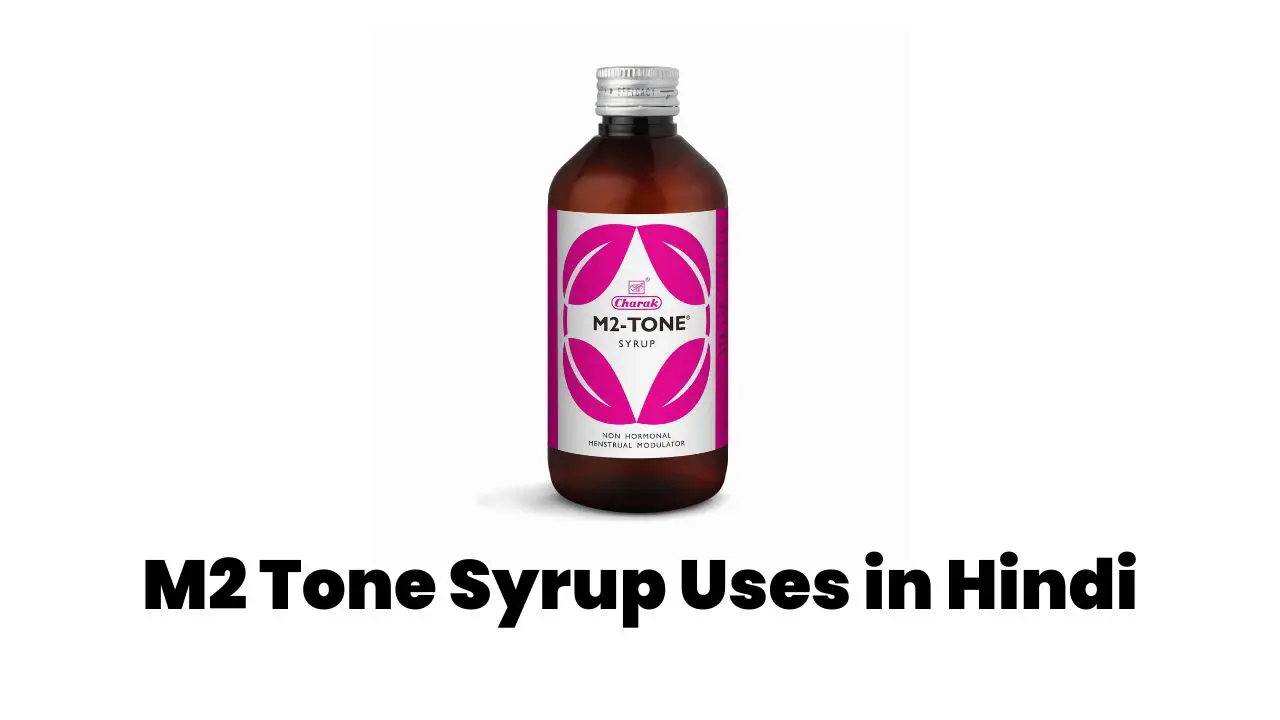 M2 Tone Syrup Uses in Hindi