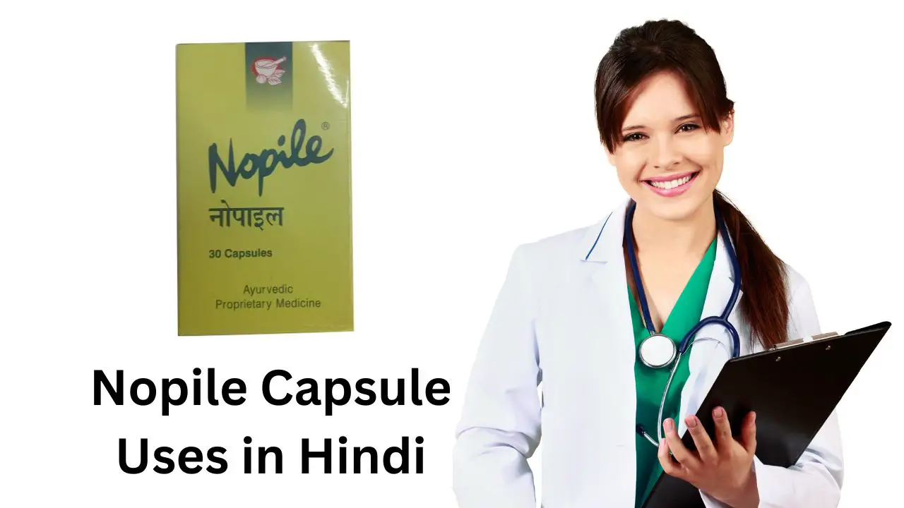 Nopile Capsule Uses in Hindi